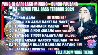 VIRAL TIKTOK LAGU MINANG  DJ CIINAN BANA BUNDA FAUZANA X FULLALBUM TERBARU 2024djremix fullalbum [upl. by Penn792]