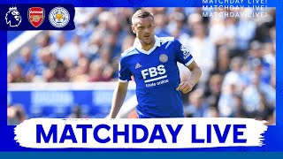 MATCHDAY LIVE Arsenal vs Leicester City [upl. by Rosaleen]