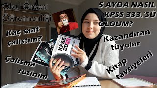 NASIL ÇALIŞTIM I 5 Ayda KPSS 333sü oldum Çalışma saatlerim kaynak tavsiyeleri tüyolar [upl. by Nedarb]