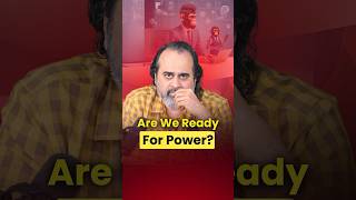 Are We Ready For Power  Acharya Prashant [upl. by Namyw6]