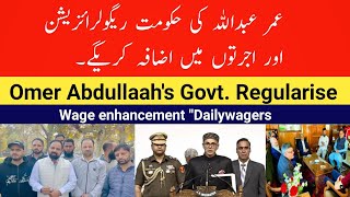 Omer Abdullahs Government Regularise amp Wage enhancement For Dailywagers Workers [upl. by Roht]