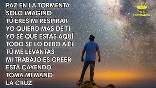 Mix Paz 🕊en la Tormenta🙌Cantos de Adoración Fe y Esperanza en Dios  Adoración Cristiana🙏 Mix [upl. by Reste]