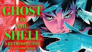 Ghost in the Shell  A Retrospective by Mallorie Rodak [upl. by Pedroza]