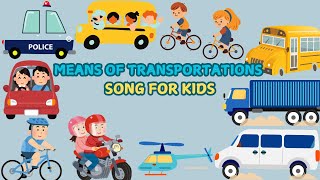 MEANS OF TRANSPORTATION SONG FOR KIDS [upl. by Aelsel]