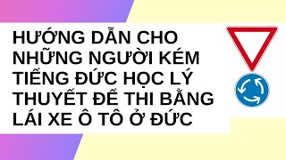 Hướng dẫn cho những người kém tiếng Đức học lý thuyết để thi bằng lái xe ô tô ở Đức [upl. by Elwina51]