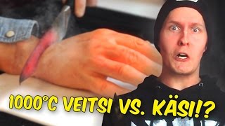 1000°C VEITSI VS KÄSI [upl. by Ellehcsor]