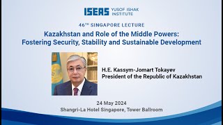 46th Singapore Lecture by His Excellency KassymJomart Tokayev President of Kazakhstan [upl. by Fairleigh]