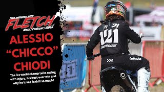 Five Minutes With Fletch  Alessio Chicco Chiodi 3x world mx champ best ever win amp vmxdn foxhill [upl. by Ailey492]