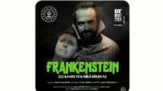 İSTANBUL DEVLET TİYATROSU  FRANKENSTEIN 32 KISIM TEKMİLİ BİRDEN FRAGMAN [upl. by Aniham]