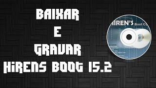 Baixar e Gravar Hirens Boot 152 [upl. by Oetomit]