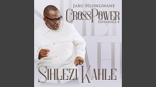 Crosspower Experience 4  Sihlezi Kahle Live [upl. by Dellora]