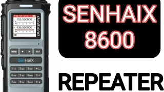 Senhaix 8600  Add Repeater amp Save to Memory [upl. by Benilda]