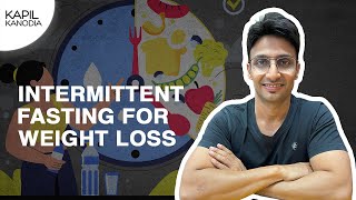 Intermittent Fasting For Fat Loss  Kapil Kanodia Hindi [upl. by Notsecnirp]