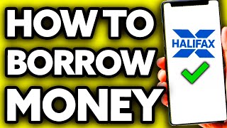 How To Borrow Money from Halifax FULL Guide [upl. by Czarra]