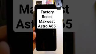 Maxwest Astro A65 How to Factory Reset Hard Reset hardreset devicereset factoryreset [upl. by Anilok876]