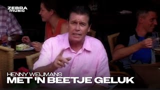 Henny Weijmans  Met n Beetje Geluk [upl. by Enelrihs829]