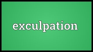 Exculpation Meaning [upl. by Yecac]