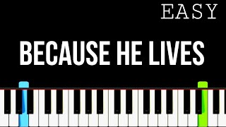 Because He Lives  EASY Piano Tutorial [upl. by Antebi]