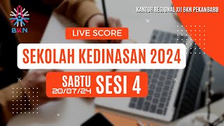 20 JULI 2024  SESI 4  LIVE SCORE SKD SEKOLAH KEDINASAN TAHUN 2024 TILOK KANTOR REGIONAL XII BKN [upl. by Larina]