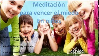 Meditacion ¿Como Vencer el Miedo en los Niños [upl. by Nodnol]