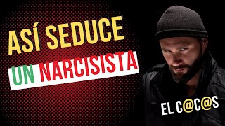 ¡Así SEDUCE un NARCISISTA Cómo Identificar Enfrentar y Desarmar a un Narcisista [upl. by Ku]