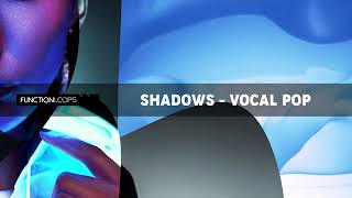 Function Loops  Shadows  Vocal Pop [upl. by Assiar]