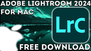 Adobe Lightroom 2024 Download For MAC 🍏 Lightroom 2024 for M3 M2 M1 Pro 🔥 [upl. by Alfredo]