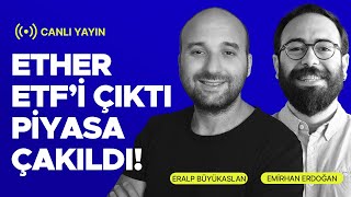 Ethereum ETFleri piyasayı canladırmaya yetmedi  Eralp Büyükaslan [upl. by Noillid434]