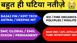 घटिया नतीजे फ़सा दिया  😭  DIXON  KPIT  ASTRAL  BAJAJ FINANCE  IEX  PIDILITE  DEEPAK NITRITE [upl. by Aynwad427]