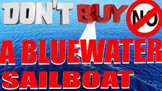 Bluewater Sailboat And why not to buy one [upl. by Marje]