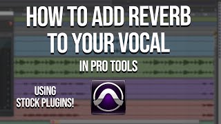 How to add reverb to your vocals in Pro Tools using Stock Plugins D Verb [upl. by Airdnat]