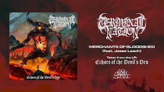 TERMINAL NATION  Merchants of Bloodshed feat Jesse Leach From Echoes of the Devils Den 2024 [upl. by Meneau288]