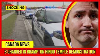 SHOCKING 3 charged in Brampton Hindu temple demonstration Latest Canada News At CTV News [upl. by Tarsus]