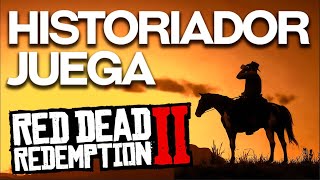 HISTORIADOR juega a RED DEAD REDEMPTION 2 [upl. by Simmonds127]