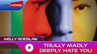 Melly Goeslaw  Trully Madly Deeply Hate You  Official Audio [upl. by Mloclam610]