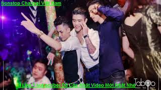 Nonstop 2018 Búm Bum Bum Bùm DJ mất xác Nhạc phiêu hơn cô y tá phê đá [upl. by Hennahane441]