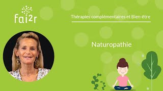 Naturopathie  Thérapies complémentaires et Bienêtre [upl. by Hcab]