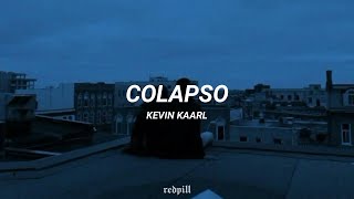 Kevin Kaarl  Colapso Lyrics Sub Español [upl. by Einor]