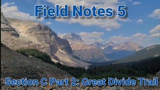 Field Notes 5 Part 2 of Section C of the Great Divide Trail [upl. by Pronty]