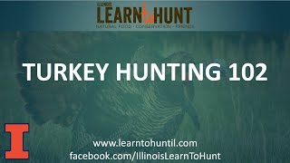 Turkey Hunting 102 [upl. by Sinclare]