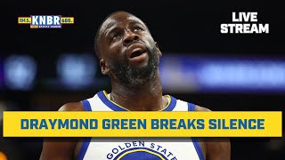 Draymond Green Breaks Silence  KNBR Livesteam  182024 [upl. by Anairuy10]