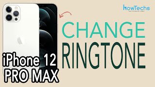 iPhone 12 Pro Max  How to change the Ringtone  Howtechs [upl. by Einahteb]