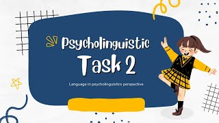 Task 2  Language in psycholinguistics perspective [upl. by Laup678]