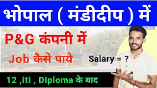 PampG company in bhopal  mandideep   job in mandideep for fresher iti diploma holder [upl. by Nayhr]