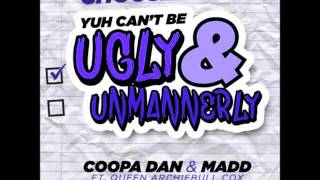 COOPA DAN amp MADD CHOOSE ONE  YUH CANT BE UGLY amp UNMANNERLY CROPOVER 2015 [upl. by Aipotu]