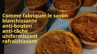 COMMENT FABRIQUER LE SAVON BLANCHISSANTantibouton antitâcheRajeunissantfait maison [upl. by Ystap387]