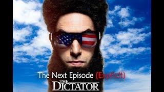 The Next Episode Explicit  The Dictator Aiwa Mr Tibbz and Admiral General Aladeen [upl. by Yenoh]