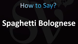 How to Pronounce Spaghetti Bolognese [upl. by Gothard]