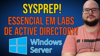 SYSPREP  GENERALIZANDO INSTALAÇÕES DE WINDOWS  ESSENCIAL PARA LABS DE AD NO EVENG [upl. by Snyder]