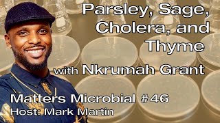 Matters Microbial 46 Parsley Sage Cholera and Thyme [upl. by Rani]